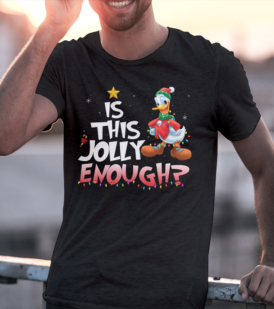 Is This Jolly Enough Donald Duck T-Shirt
