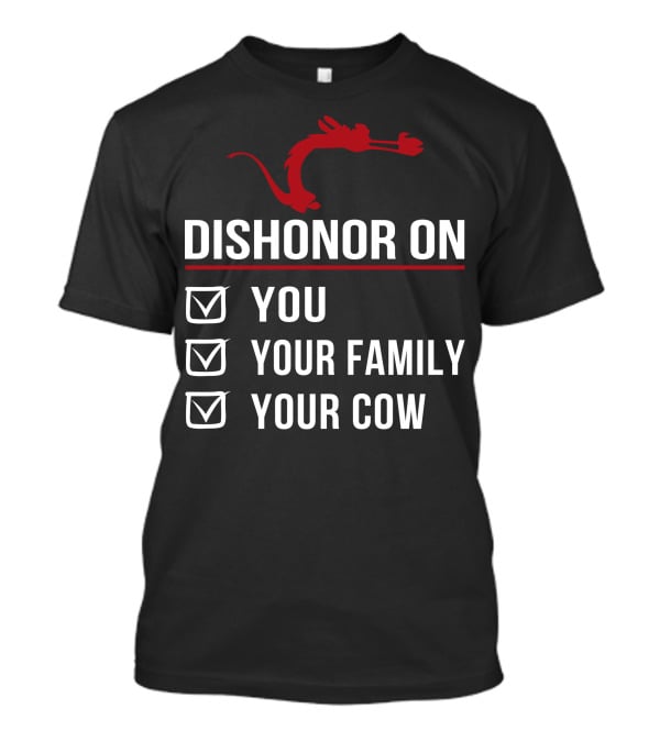 Disney Mushu Dishonor On You Your Family Your Cow T-Shirt