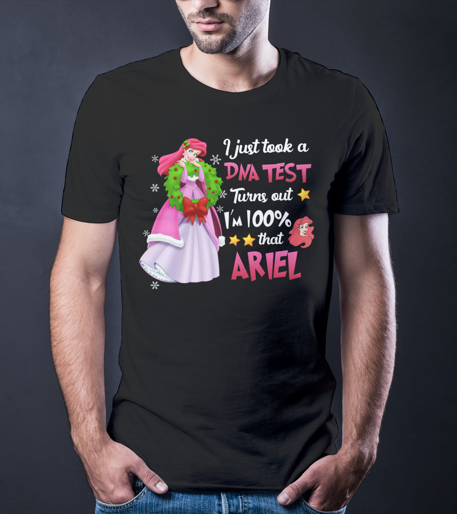 I Just Took A Dna Test Turns Out I'm 100% That Ariel T-Shirt