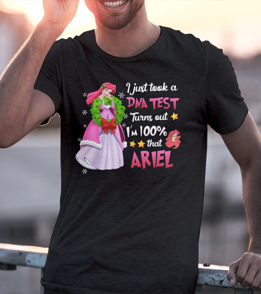 I Just Took A Dna Test Turns Out I'm 100% That Ariel T-Shirt