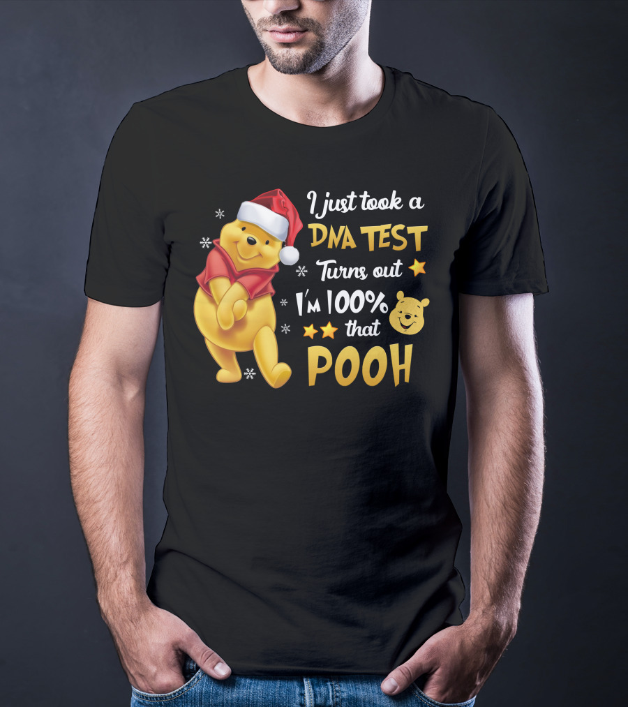 I Just Took A Dna Test Turns Out I'm 100% That Pooh T-Shirt