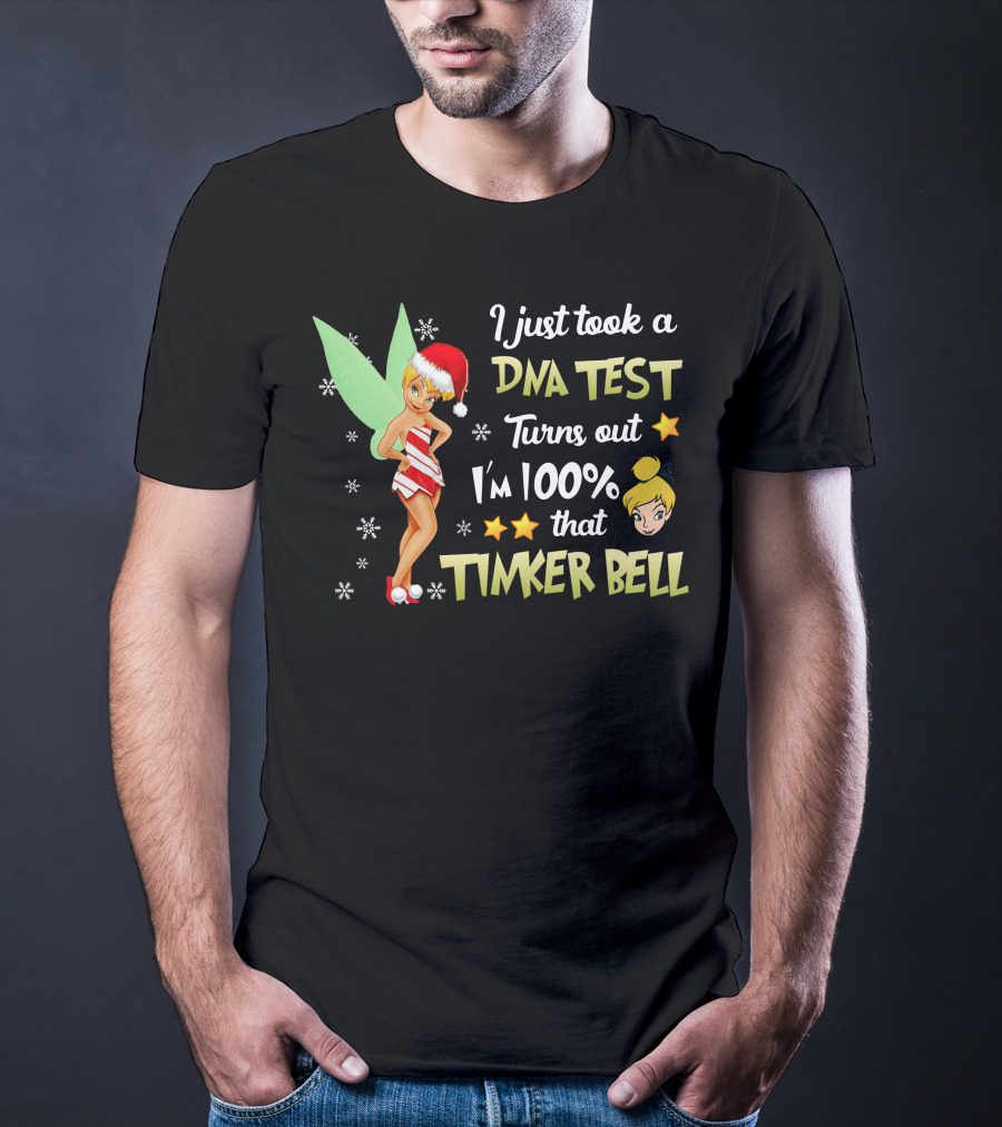 I Just Took A Dna Test Turns Out I'm 100 Percent That Tinker Bell T-Shirt