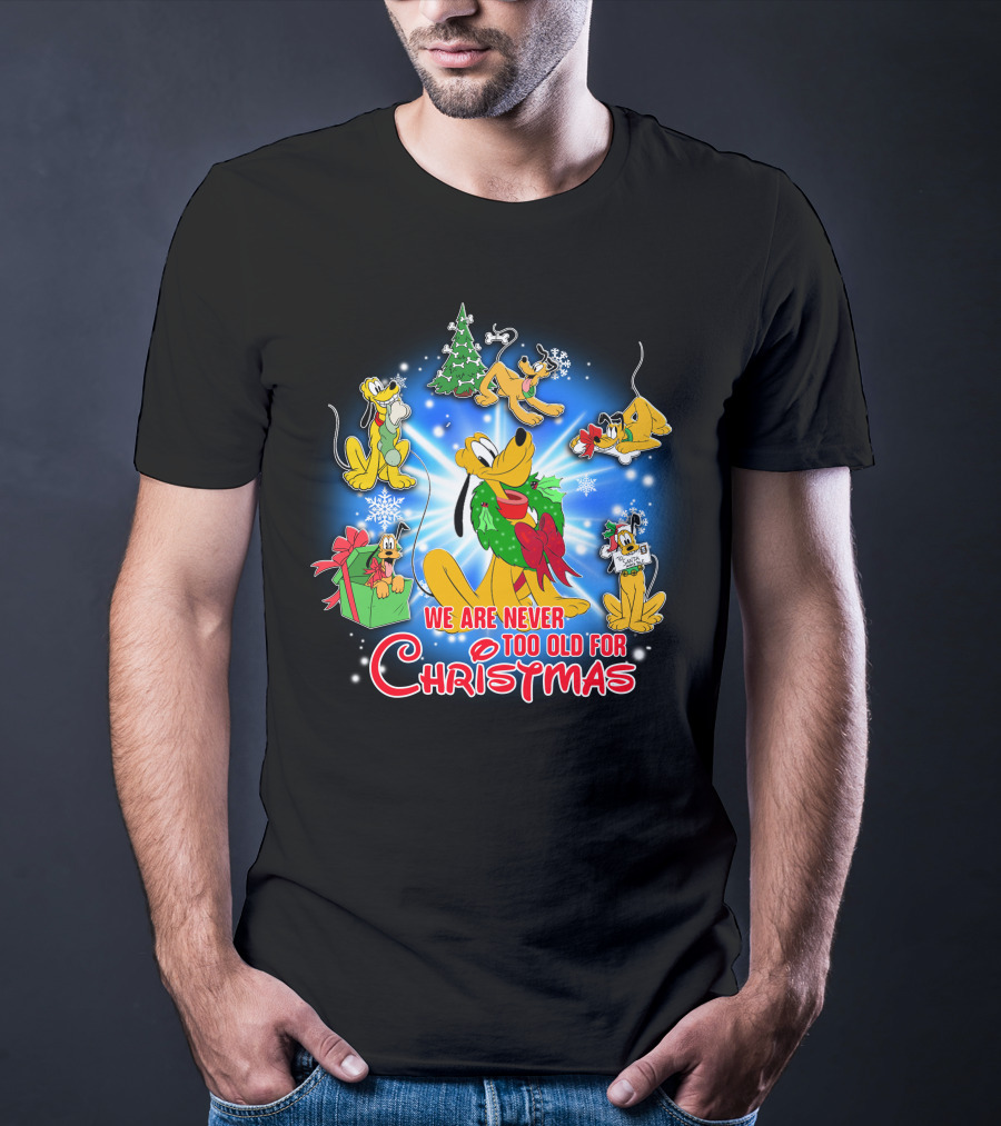 We Are Never Too Old For Christmas Pluto Holiday Celebration T-Shirt