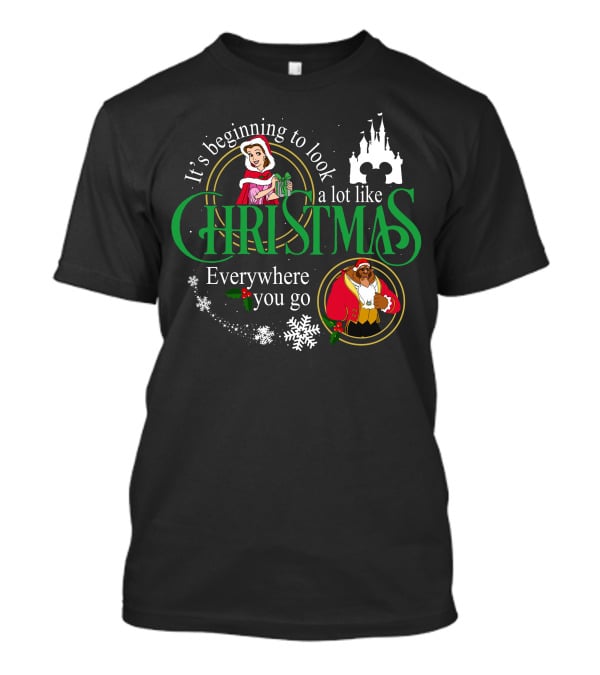 It's Beginning To Look A Lot Like Christmas Everywhere You Go Beauty And The Beast T-Shirt