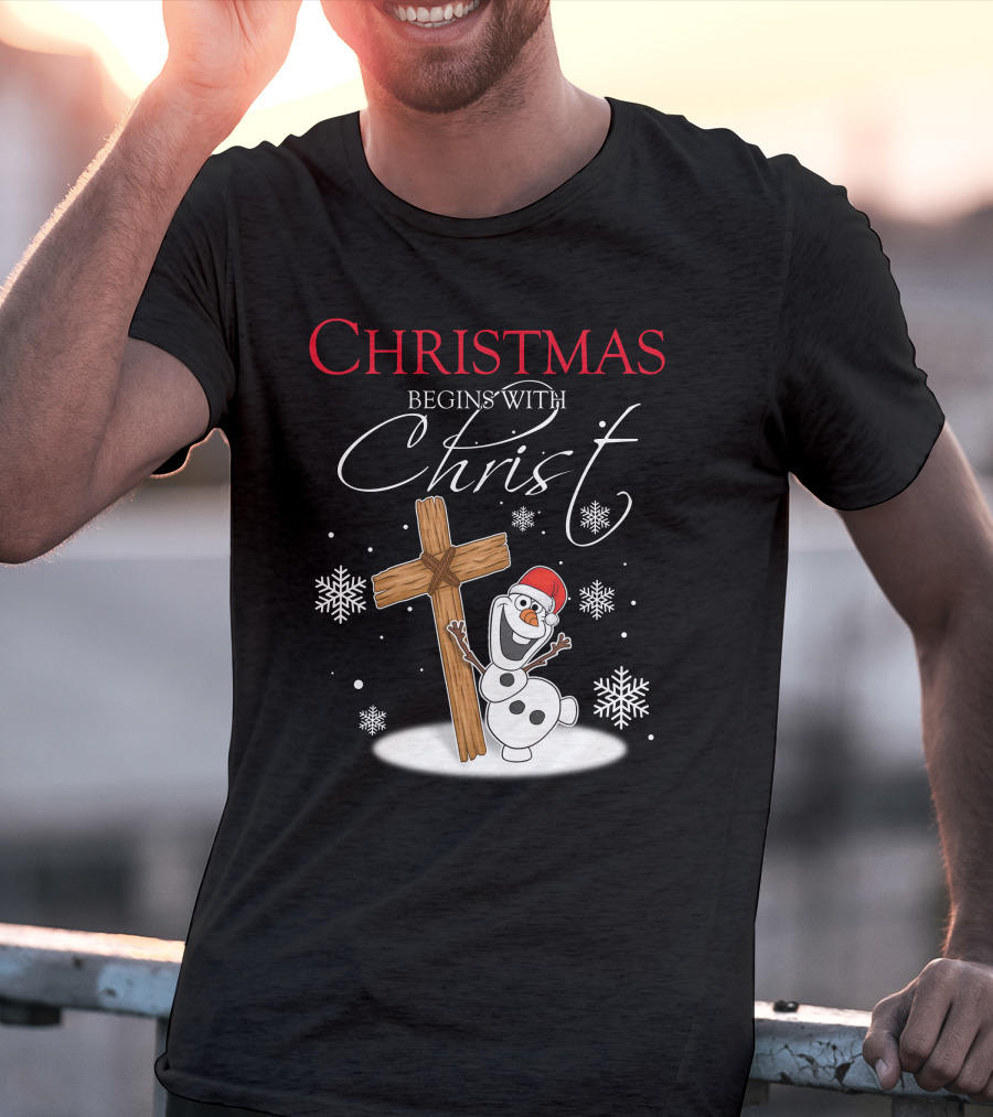 Christmas Begins With Christ Olaf Snowman And Cross T-Shirt