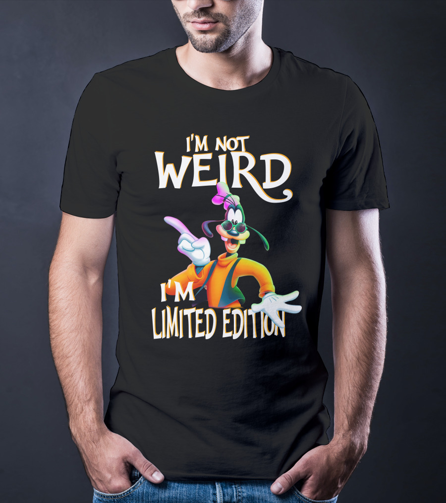 I'm Not Weird I'm Goofy T-Shirt