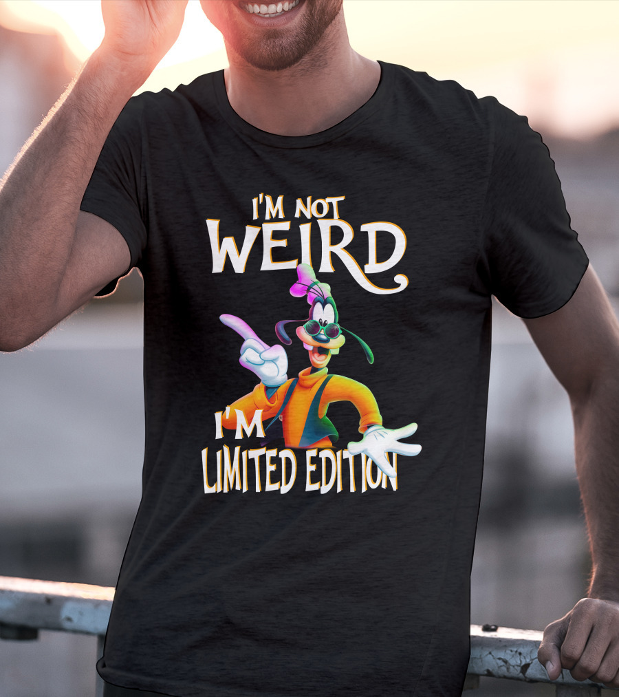 I'm Not Weird I'm Goofy T-Shirt