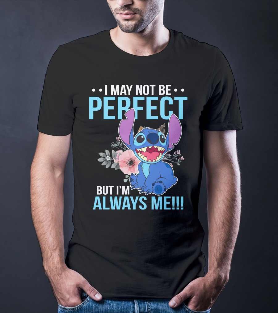 I May Not Be Perfect But I'm Always Me Stitch T-Shirt