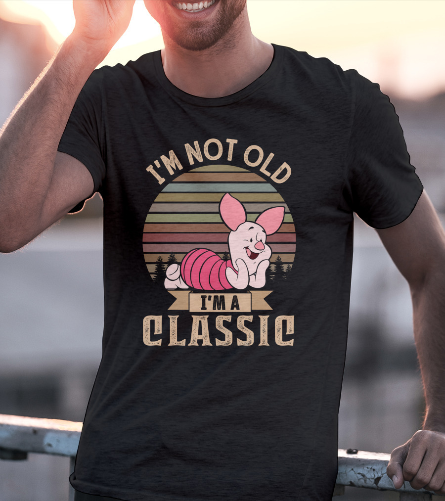 I'm Not Old I'm A Classic Piglet Retro Style T-Shirt