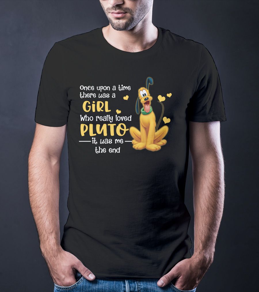 Once Upon A Time There Was A Girl Who Really Loved Pluto It Was Me The End T-Shirt