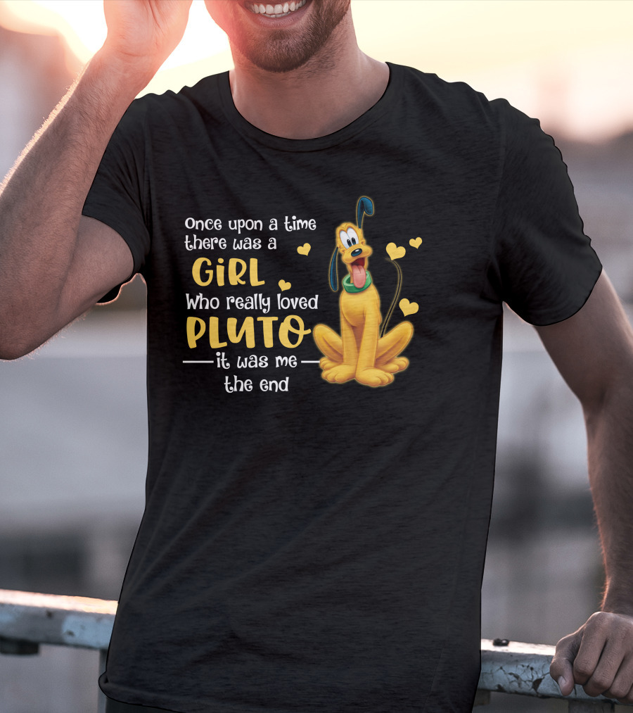 Once Upon A Time There Was A Girl Who Really Loved Pluto It Was Me The End T-Shirt
