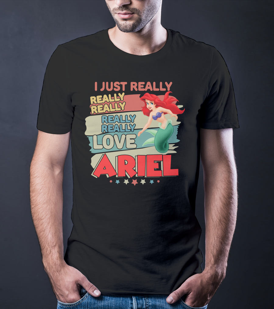 I Just Really Really Really Really Really Love Ariel T-Shirt