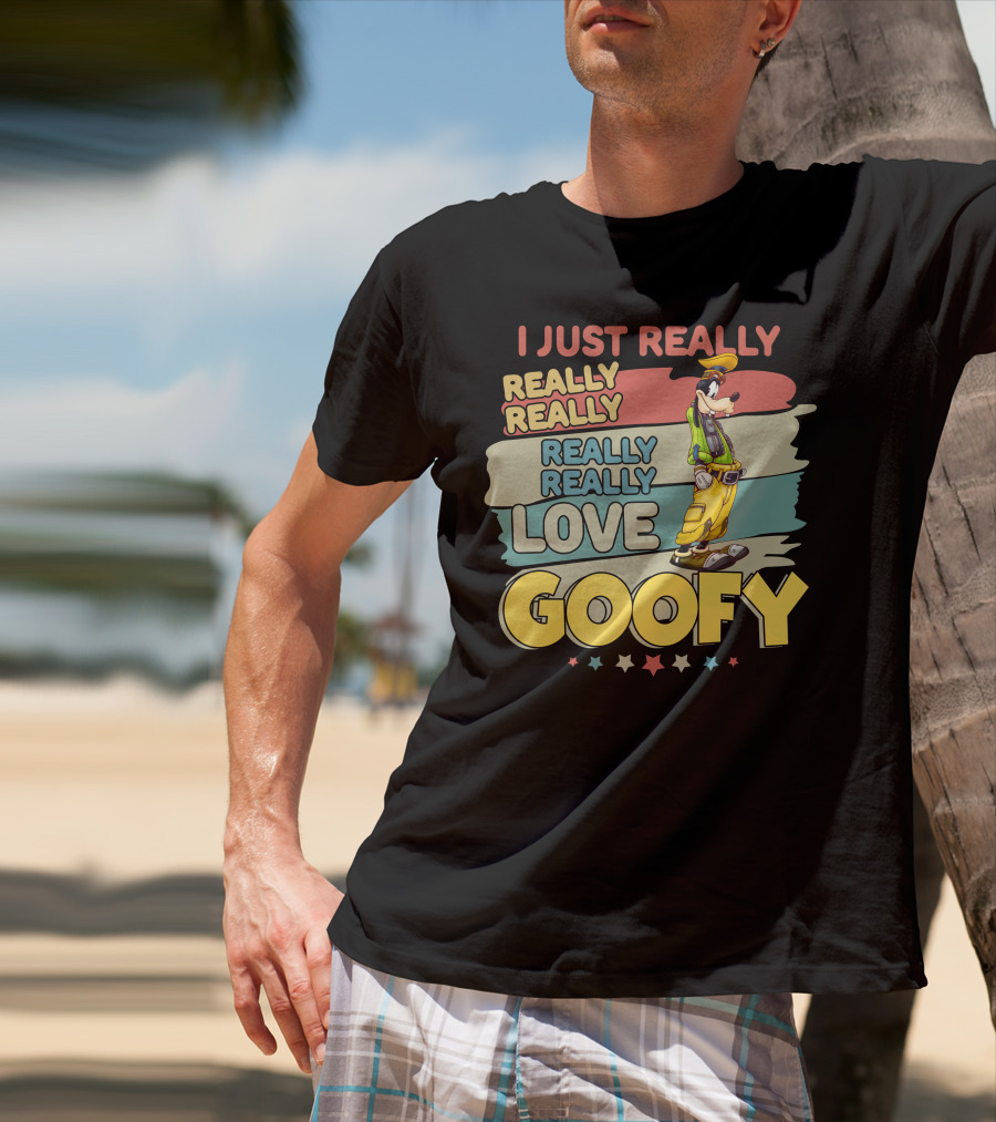 I Just Really Really Really Really Love Goofy T-Shirt