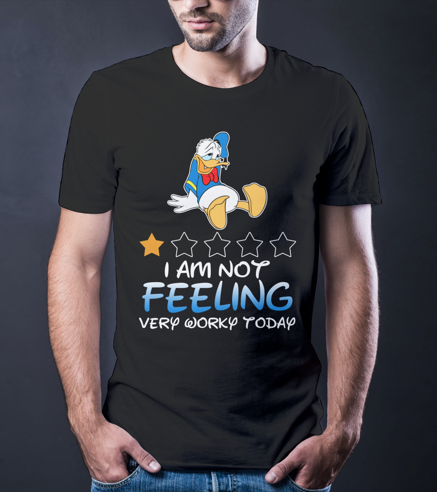Donald Duck I Am Not Feeling Very Worky Today T-Shirt