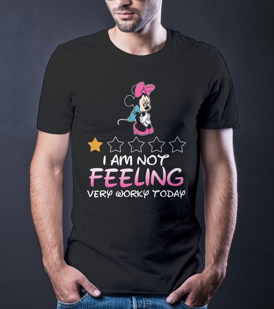 I Am Not Feeling Very Worky Today Minnie 1 Star Rating T-Shirt