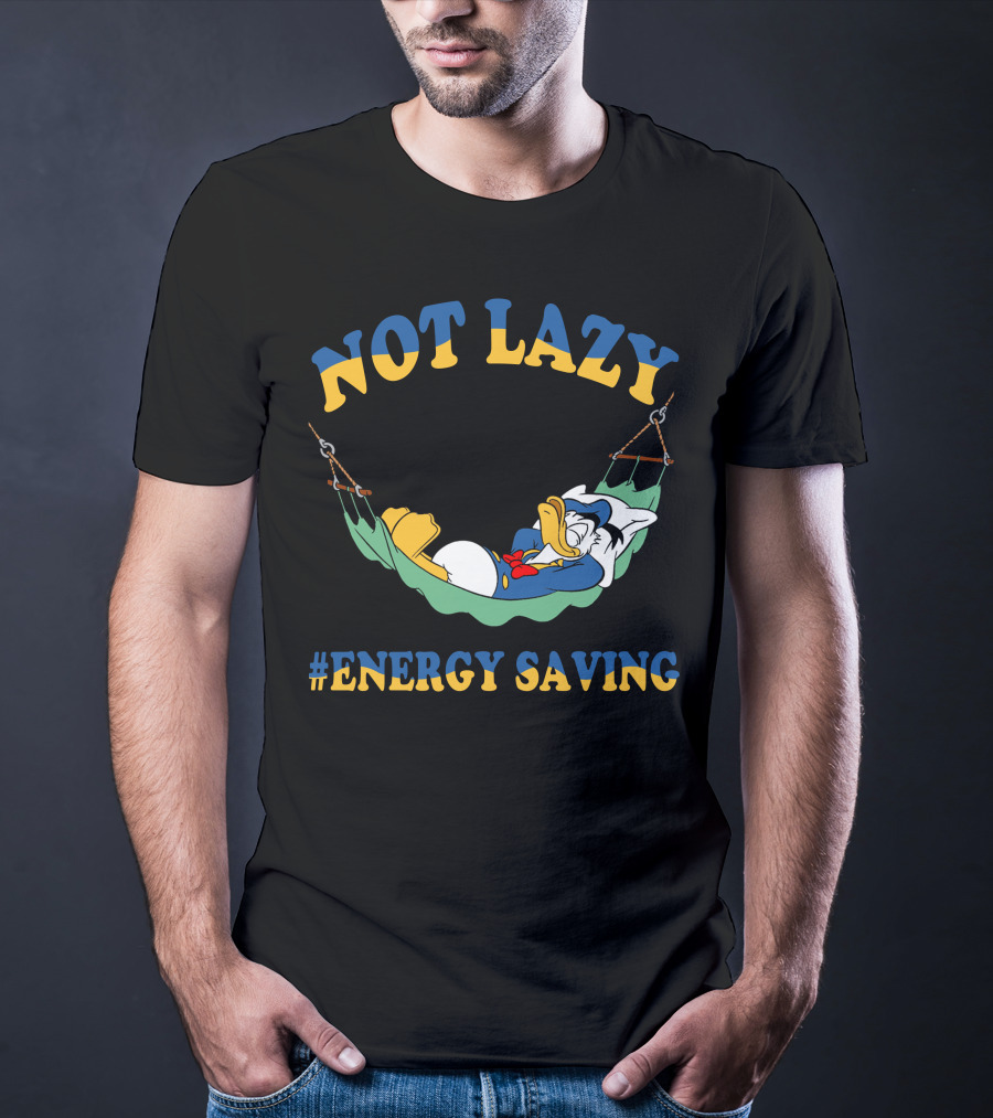 Not Lazy #Energy Saving Donald Duck Hammock T-Shirt