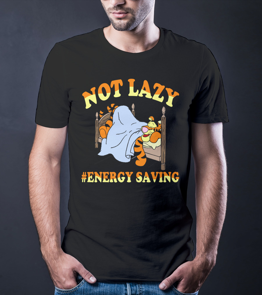 Not Lazy #Energy Saving Tigger T-Shirt