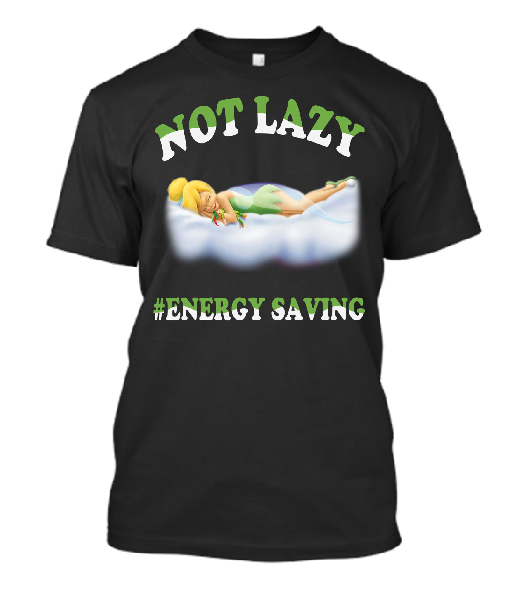 Not Lazy #Energy Saving Tinker Bell T-Shirt