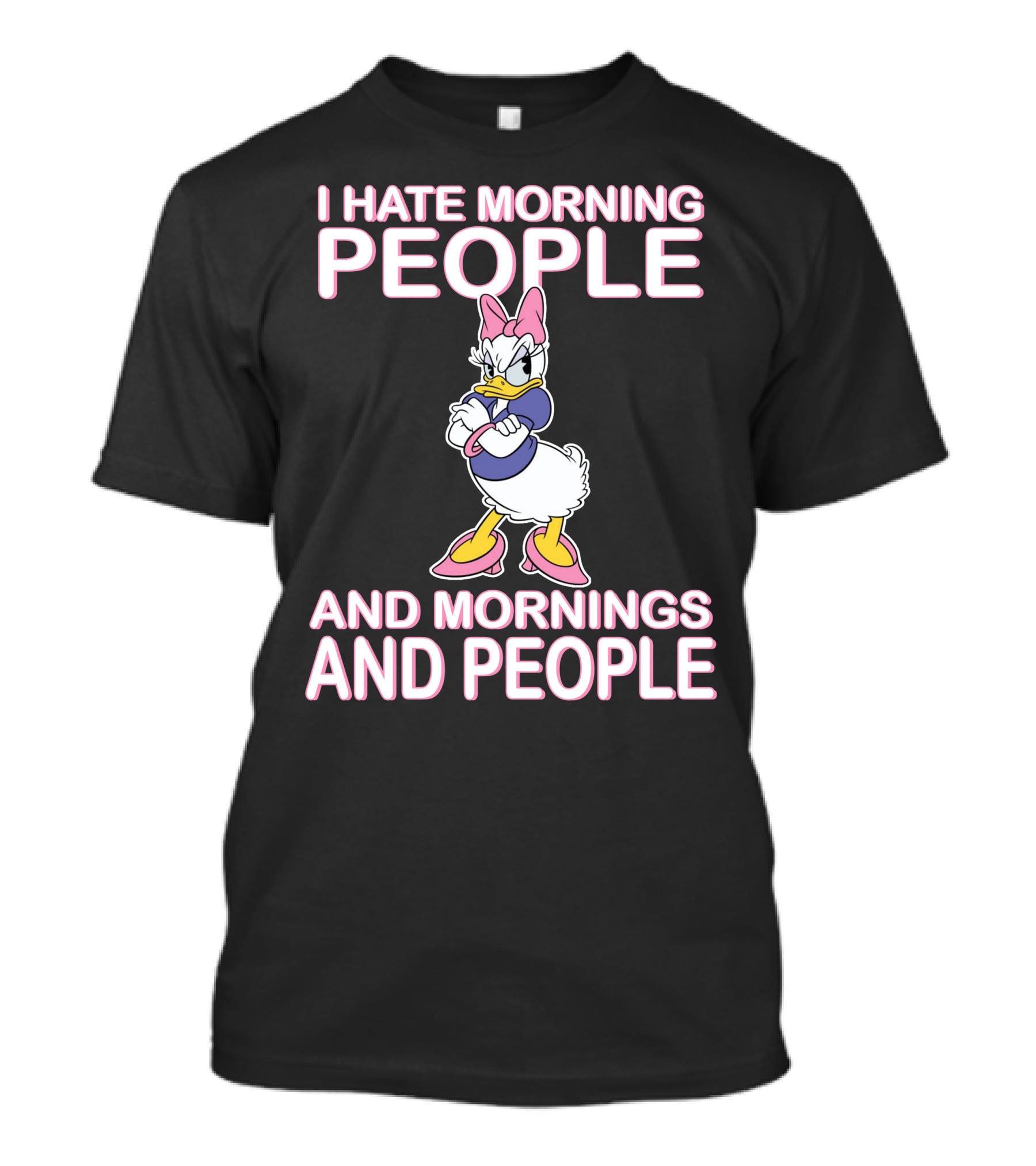 I Hate Morning People And Mornings And People Daisy Duck T-Shirt
