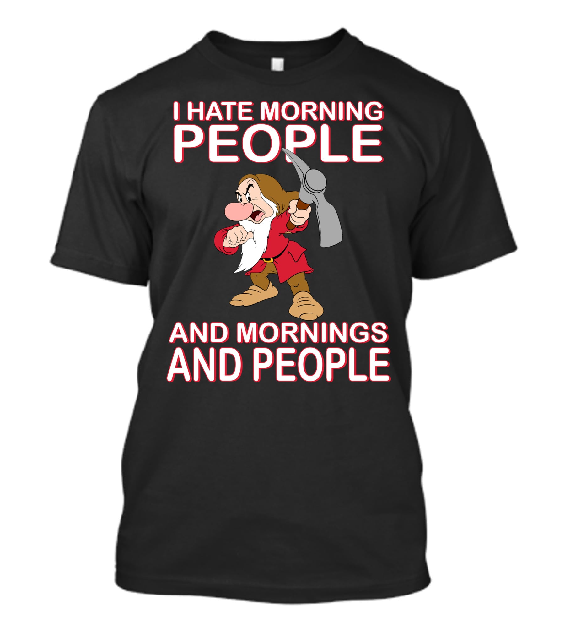I Hate Morning People And Mornings And People Grumpy Character With Pickaxe T-Shirt