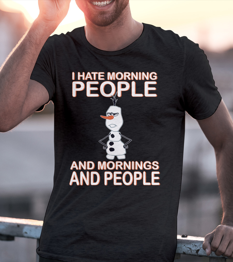 I Hate Morning People And Mornings And People Olaf Disney Frozen T-Shirt