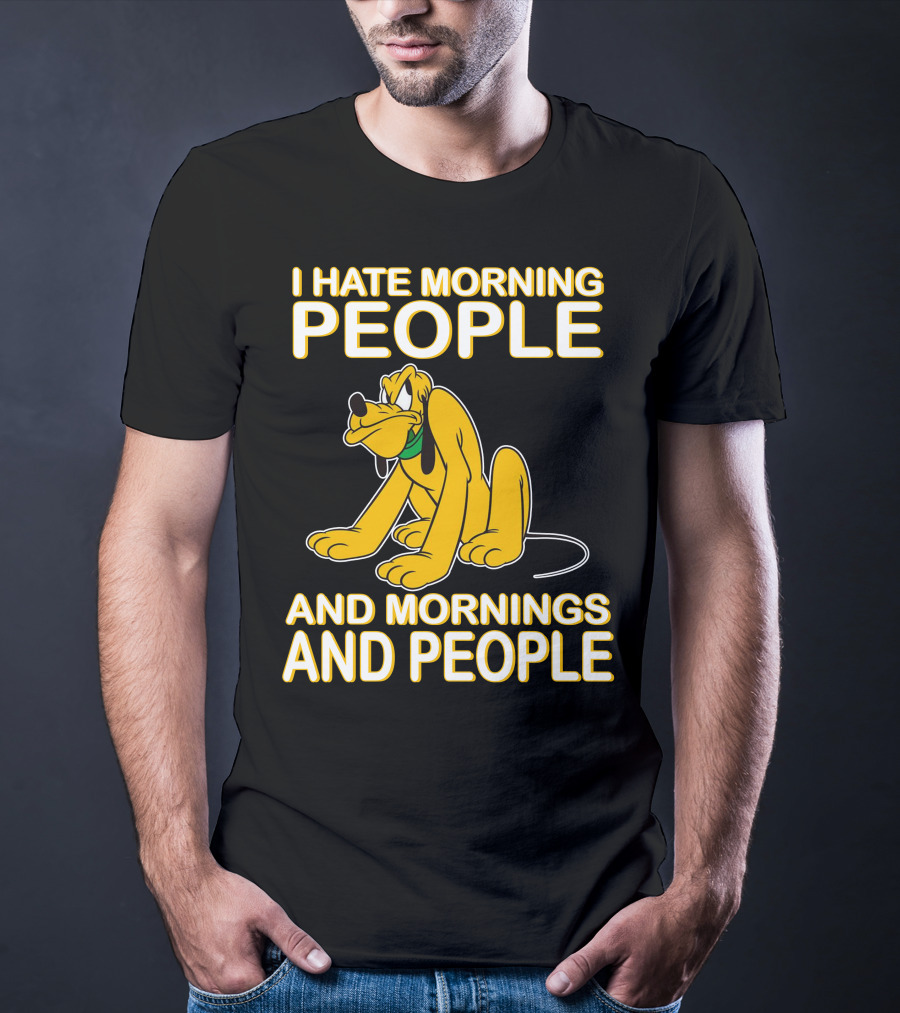 I Hate Morning People And Mornings And People Pluto T-Shirt