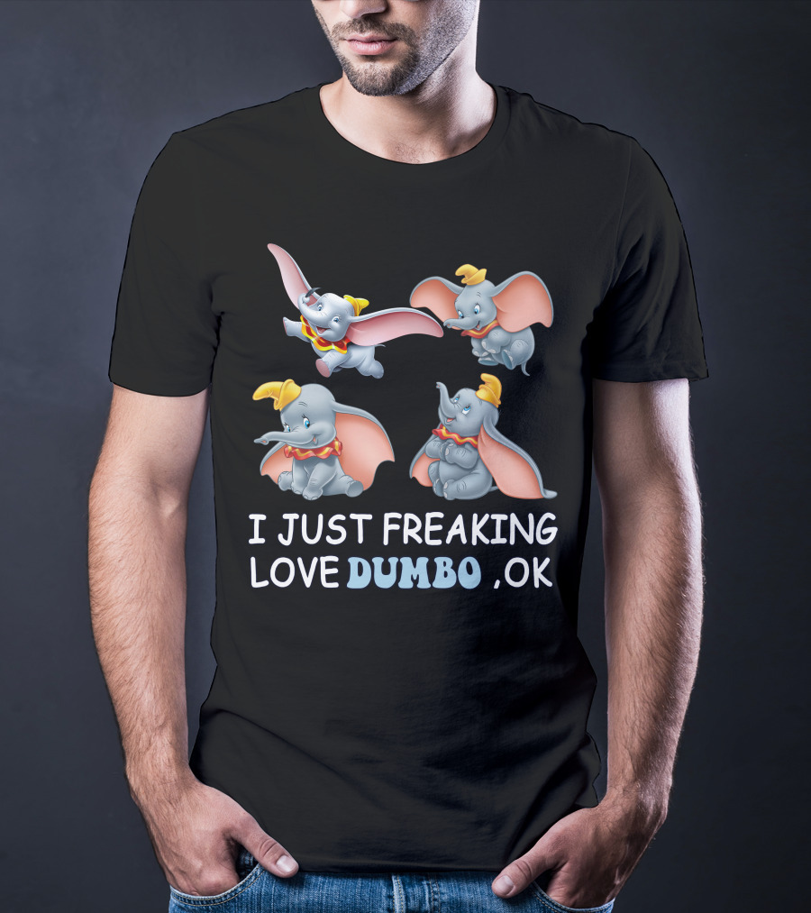 I Just Freaking Love Dumbo Ok T-Shirt