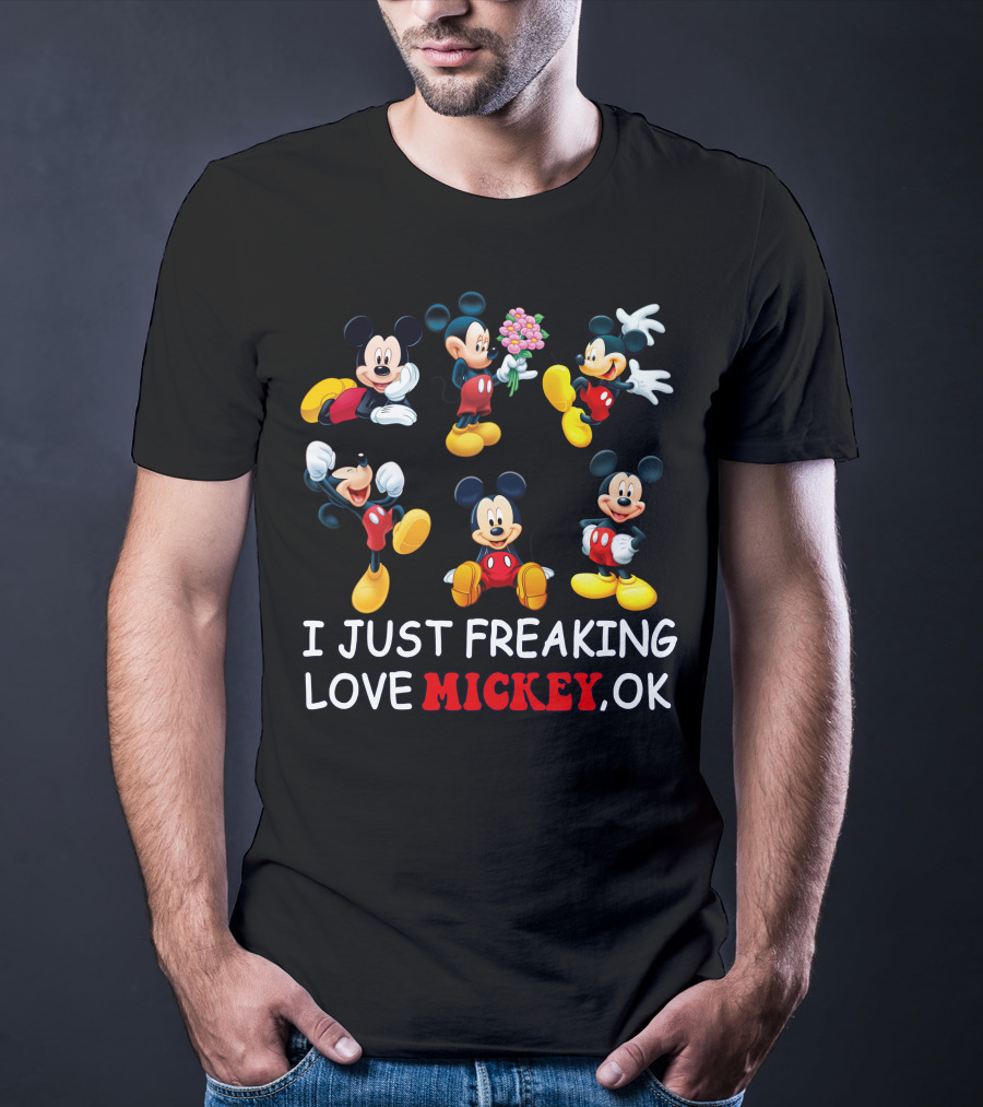I Just Freaking Love Mickey Ok Mickey Mouse Cartoon Characters T-Shirt