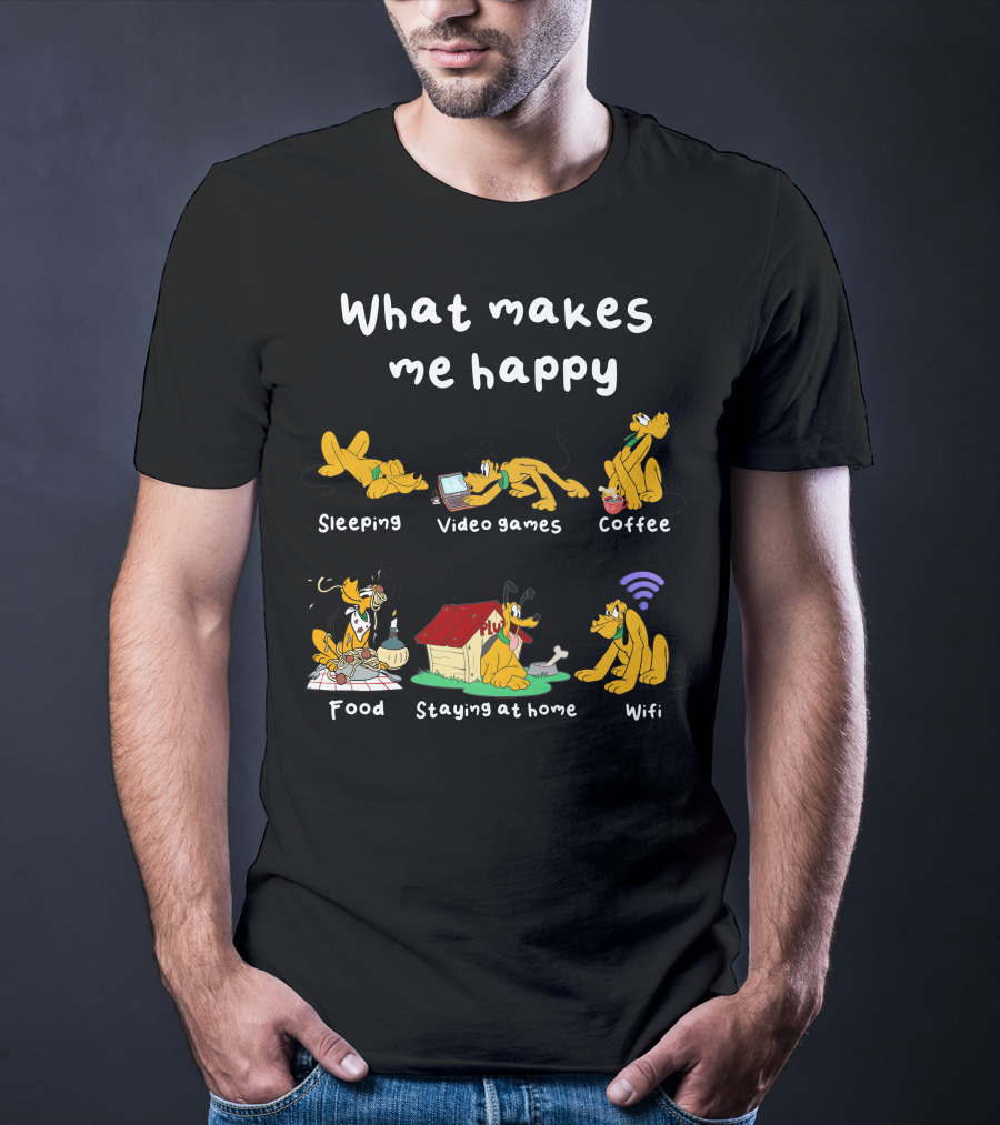 What Makes Me Happy Sleeping Video Games Coffee Food Staying At Home Wifi Pluto T-Shirt