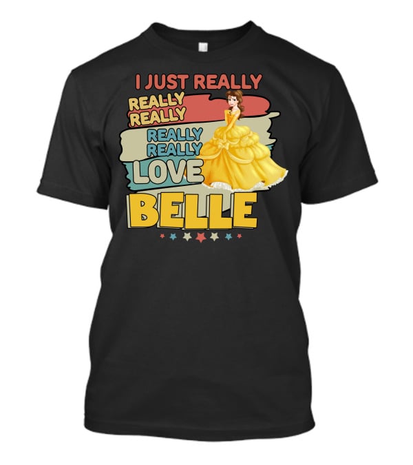 I Just Really Really Really Really Love Belle T-Shirt