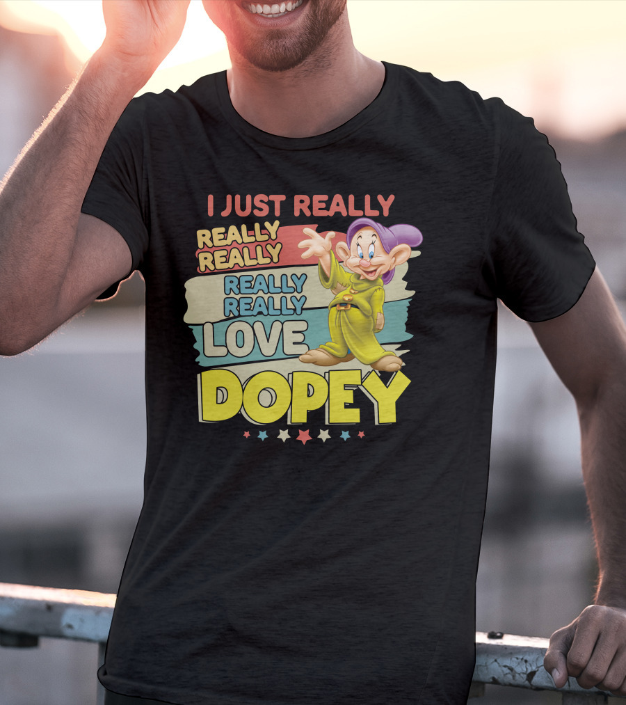 I Really Really Really Really Really Love Dopey T-Shirt