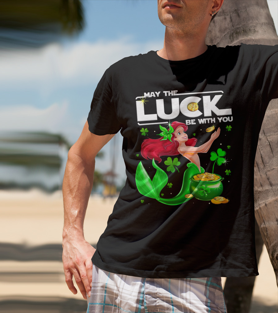 May The Luck Be With You Ariel T-Shirt