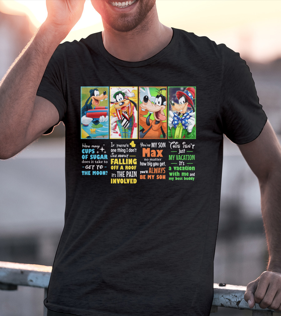 How Many Cups Of Sugar Goofy Max Vacation Best Buddy Involved T-Shirt