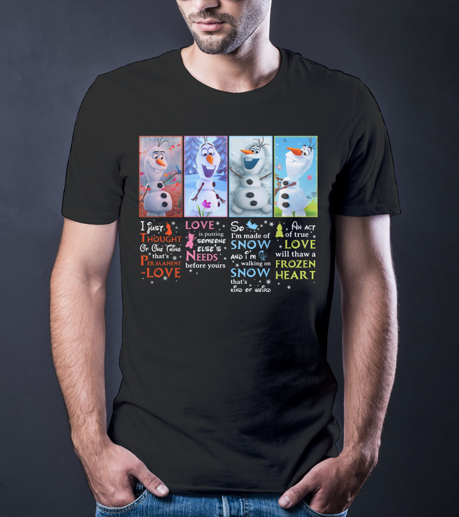Olaf Love Permanent Love Needs Snow Frozen Heart T-Shirt