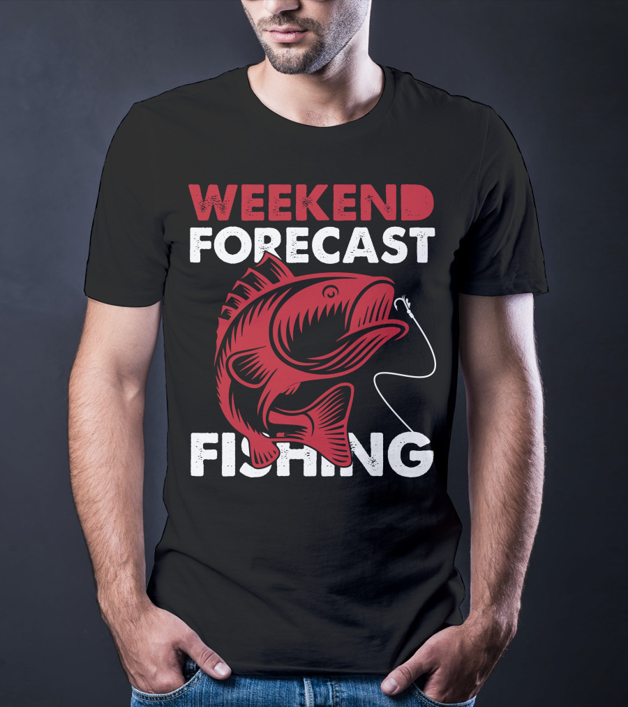 WEEKEND FORECAST FISHING T-Shirt