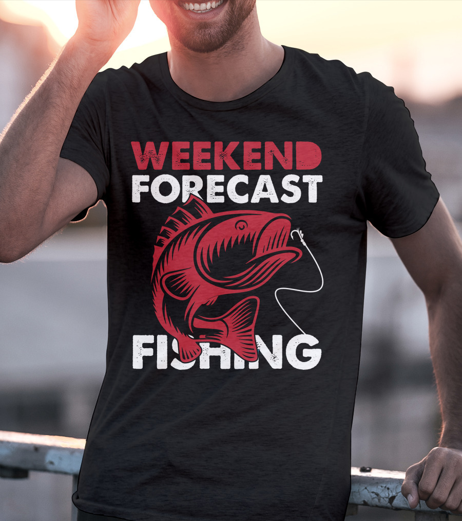 WEEKEND FORECAST FISHING T-Shirt