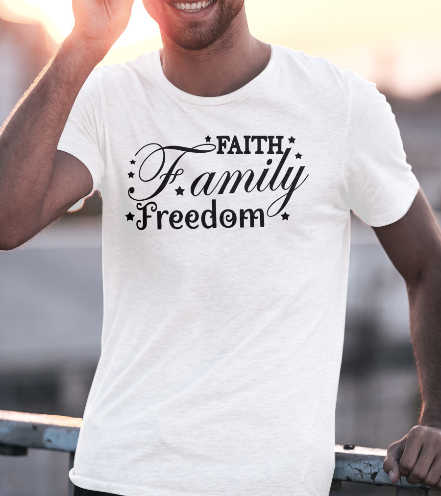 FAITH Family Freedom T-Shirt