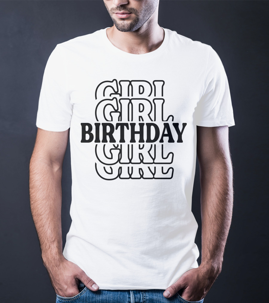Birthday Girl Birthday Birthday Girl T-Shirt