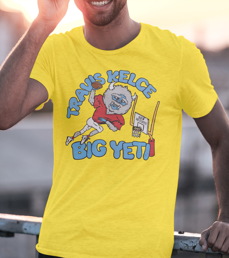 Travis Kelce Big Yeti New Heights Basketball Football T-Shirt