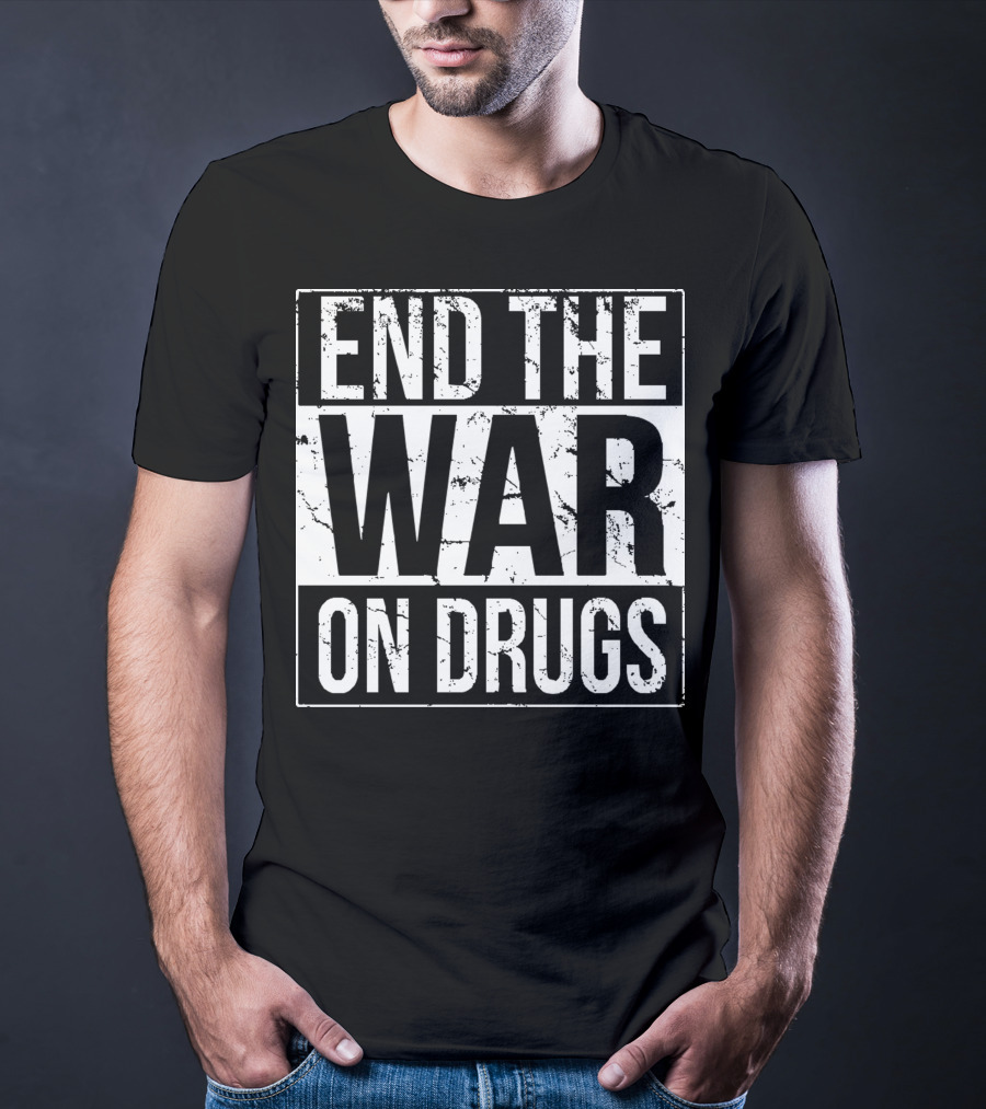 End The War On Drugs T-Shirt