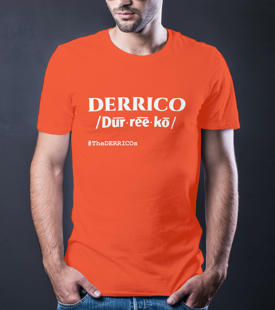 DERRICO /Dur·ree·kō/ #TheDERRICOs T-Shirt