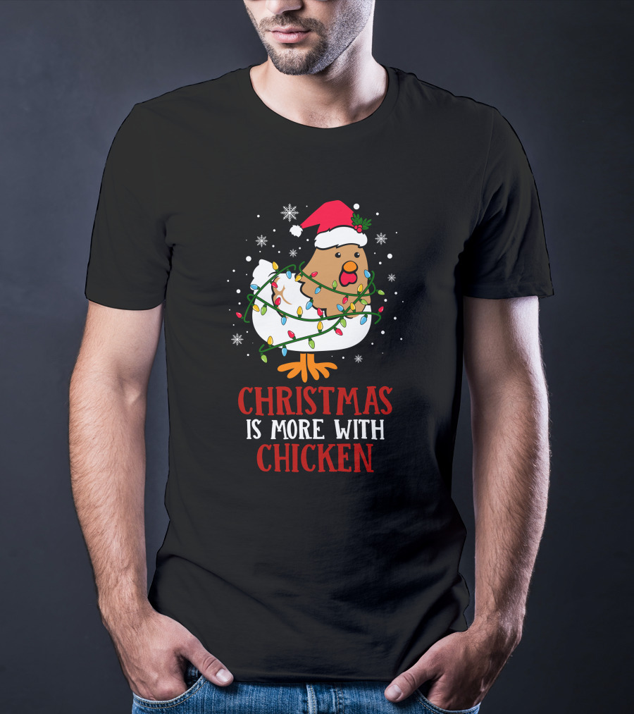 Christmas Is More With Chicken Santa Lights Snowflakes T-Shirt