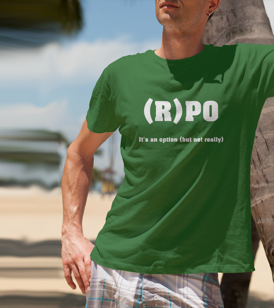Thomas R Petersen (R)PO It's An Option But Not Really T-Shirt