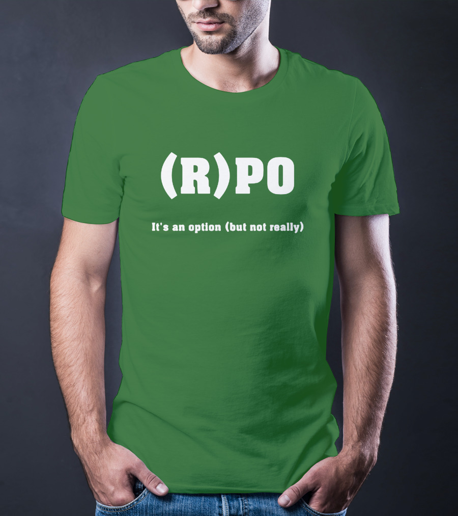 Thomas R Petersen (R)PO It's An Option But Not Really T-Shirt