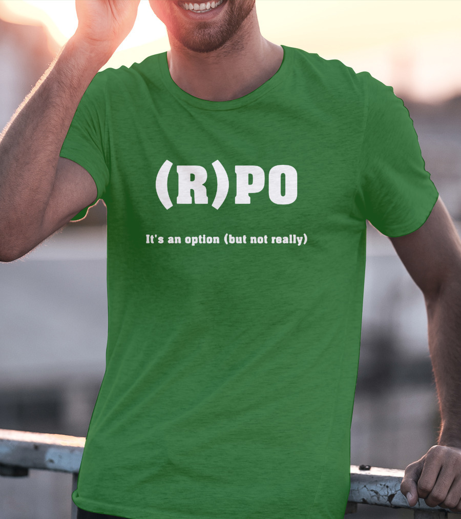 Thomas R Petersen (R)PO It's An Option But Not Really T-Shirt