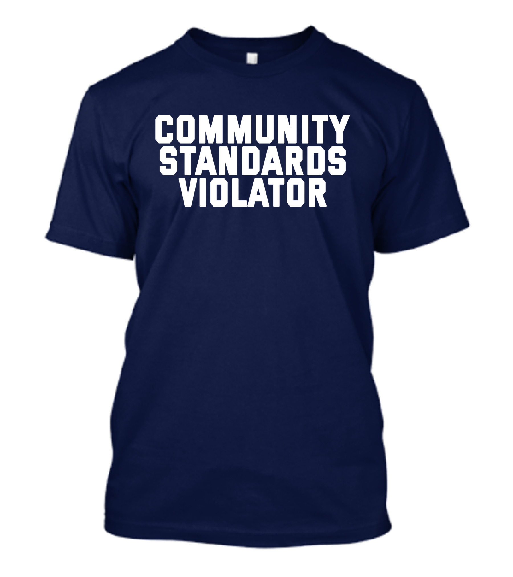 Community Standards Violator T-Shirt