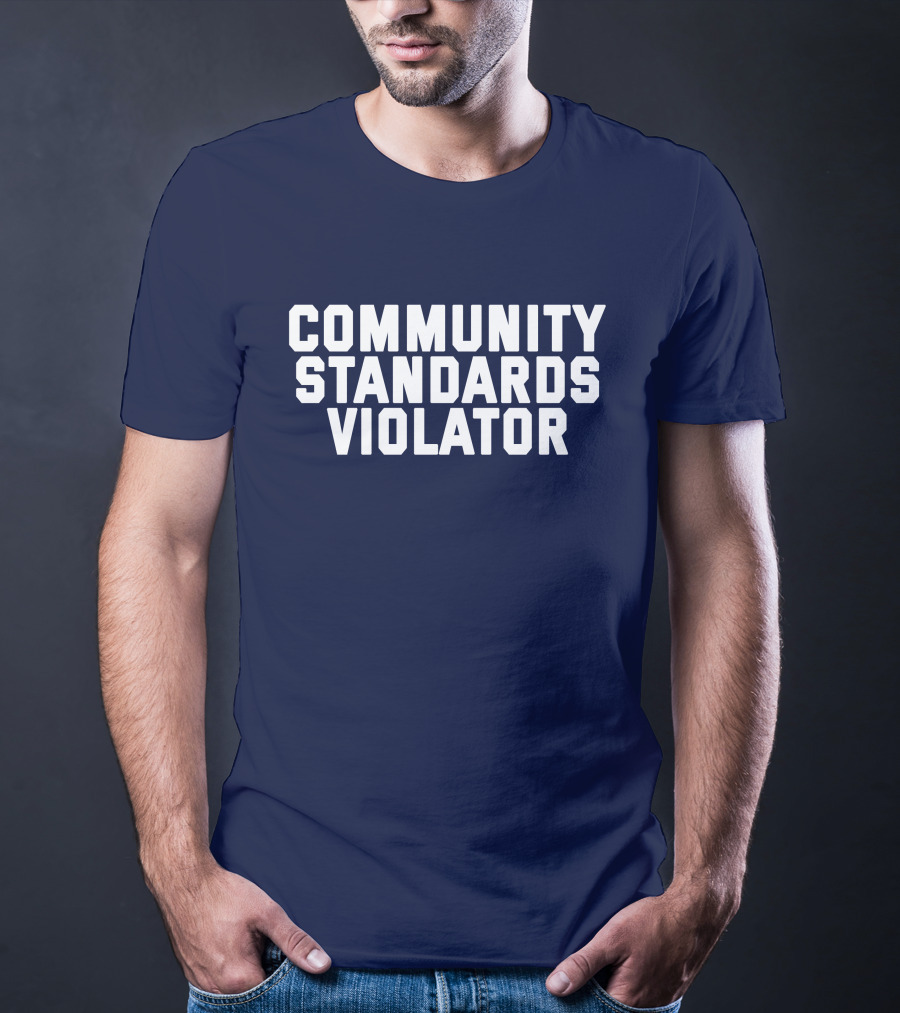 Community Standards Violator T-Shirt