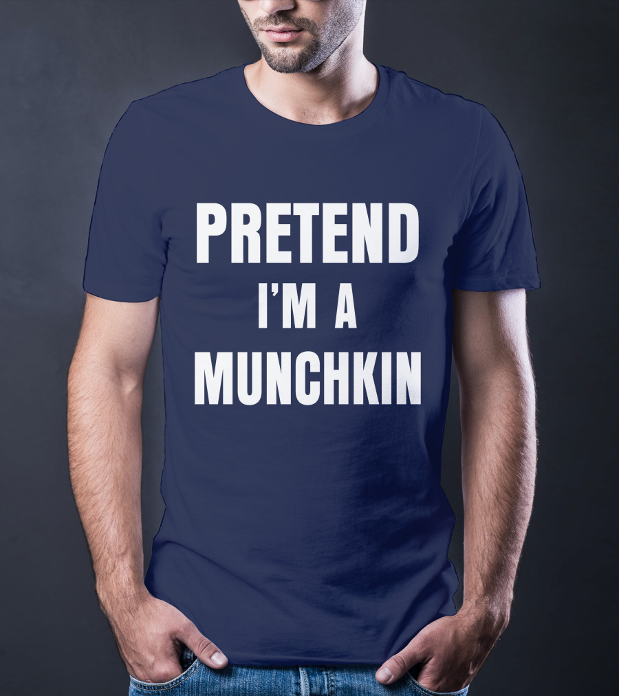 Pretend I'm A Munchkin Wizard Of Oz Halloween Costume Idea T-Shirt