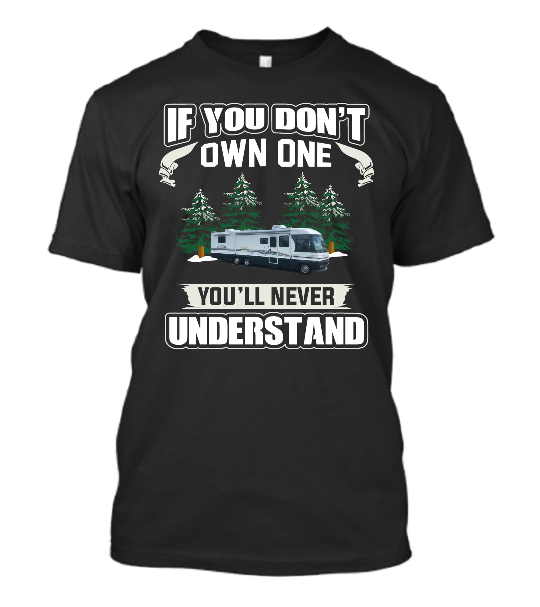 Fleetwood Pace Arrow If You Don't Own One You'll Never Understand T-Shirt