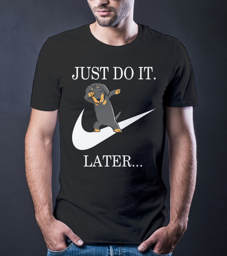 JUST DO IT LATER DABBING DACHSHUND T-Shirt